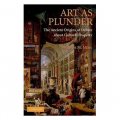 Art as Plunder: The Ancient Origins of Debate about Cultural Property [平裝]