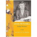 Joan Mitchell: Lady Painter [精裝]
