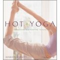Hot Yoga: Energizing, Rejuvenating, Healing [平裝]
