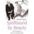 Spellbound by Beauty: Alfred Hitchcock and His Leading Ladies [平裝]