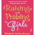 Raising and Praising Girls [平裝]