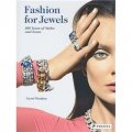 Fashion for Jewels: 100 Years of Styles and Icons [精裝]