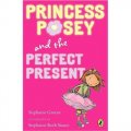 Princess Posey and the Perfect Present [平裝]