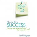 Natural Born Success: Discover the Instinctive Drives That Make You Tick! [平裝]