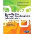 PowerShell for Microsoft SharePoint 2010 Administrators [平裝]