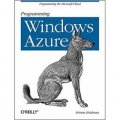 Programming Windows Azure: Programming the Microsoft Cloud