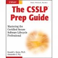 The CSSLP Prep Guide: Mastering the Certified Secure Software Lifecycle Professional