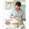 Tart it Up!: Sweet and Savoury Tarts and Pies [精裝]
