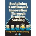 Sustaining Continuous Innovation Through Problem Solving [平裝]