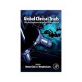 Global Clinical Trials [精裝] (全球臨床試驗：有效地實施與管理)