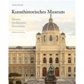Kunsthistorisches Museum: History, Architecture, Decoration. by Cacilia Bischoff, Sabine Haag