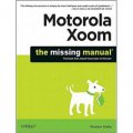 Motorola Xoom: The Missing Manual (Missing Manuals)