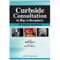 Curbside Consultation in Hip Arthroplasty: 49 Clinical Questions [平裝]