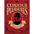 Curious Pleasures: A Gentleman s Collection of Beastliness [精裝]