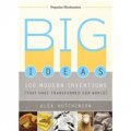Big Ideas: 100 Modern Inventions That Have Transformed Our World [精裝]