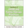 Handbook of EMDR and Family Therapy Processes [精裝]