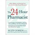 The 24-Hour Pharmacist: Advice Options and Amazing Cures from America s Most Trusted Pharmacist [平裝]