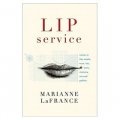 Lip Service: Smiles in Life, Death, Trust, Lies, Work, Memory, Sex, and Politics [精裝]
