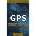 GPS Satellite Surveying [精裝] (全球衛星定位測量 第3版 （土木工程與建築類）)