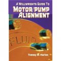 Millwrights Guide to Motor Pump Alignment [平裝]