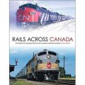 Rails Across Canada: The History of Canadian Pacific and Canadian National Railways [平裝]
