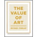 The Value of Art: Money, Power, Beauty [精裝]