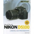 David Busch s Nikon D5100 Guide to Digital SLR Photography