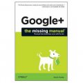Google+: The Missing Manual (Missing Manuals) [平裝]