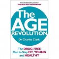The Age Revolution: The Drug-Free Plan to Stay Fit, Young and Healthy [平裝]