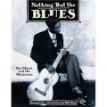 Nothing But the Blues : The Music and the Musicians [平裝]