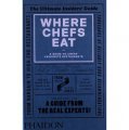 Where Chefs Eat: A Guide to Chefs Favourite Restaurants [精裝] (廚師吃飯的地方)