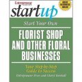 Start Your Own Florist Shop and Five Other Floral Businesses [平裝]