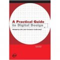 A Practical Guide to Digital Design: Designing with Your Computer Made Easy!