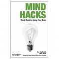 Mind Hacks: Tips & Tricks for Using Your Brain: Tips and Tricks for Using Your Brain