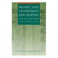 Money and Outpatient Psychiatry: Practice Guidelines from Accounting to Ethics [精裝]