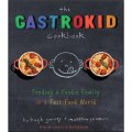 The Gastrokid Cookbook: Feeding a Foodie Family in a Fast-Food World [精裝] (快餐世界的美食家食譜)