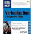 Virtualization, A Beginner s Guide [平裝]