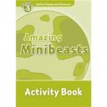 Oxford Read and Discover Level 3: Amazing Minibeasts Activity Book [平裝] (牛津閱讀和發現讀本系列--3 令人驚嘆的迷你野獸 活動用書)