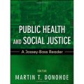 Public Health And Social Justice: A Jossey-Bass Reader [平裝] (公共健康和社會正義：喬西巴斯讀物)