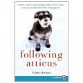 Following Atticus LP: Forty-Eight High Peaks, One Little Dog, and an Extraordinary Friendship [平裝]