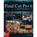 Final Cut Pro 6 For Digital Video Editors Only