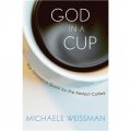 God in a Cup: The Obsessive Quest for the Perfect Coffee [精裝] (杯中乾坤：追求理想咖啡)