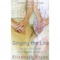 Singing the Life The Story of a Family Living in the Shadow of Cancer [平裝]