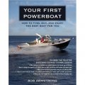 Your First Powerboat: How to Find，Buy，and Enjoy the Best Boat for You [平裝]