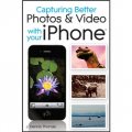 Capturing Better Photos and Video with Your iPhone [平裝] (蘋果手機iPhone拍照與攝影指導)