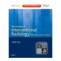 The Practice of Interventional Radiology, with online cases and video [精裝]