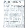 Architecture and Polyphony: Building in the Islamic World Today