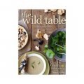The Wild Table: Seasonal Foraged Food and Recipes [精裝]