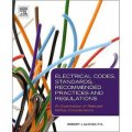 Electrical Codes Standards Recommended Practices and Regulations [精裝] (電氣法規、標準、建議做法和規定)