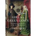 Girl in a Green Gown: The History and Mystery of the Arnolfini Portrait [精裝]